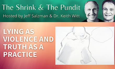 Lying as violence and truth as a practice, with Dr.Keith Witt