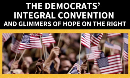 The Democrats’ Integral Convention — And glimmers of hope on the right