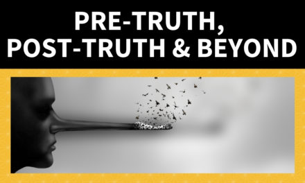 Pre-Truth, Post-Truth and Beyond