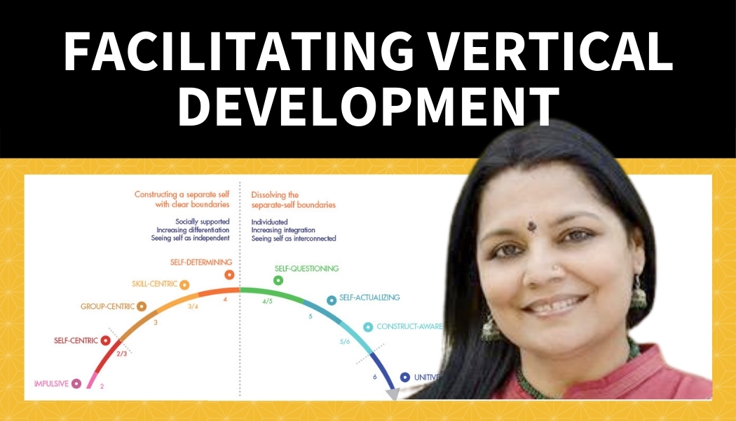 Facilitating Vertical Development – A Conversation with Beena Sharma