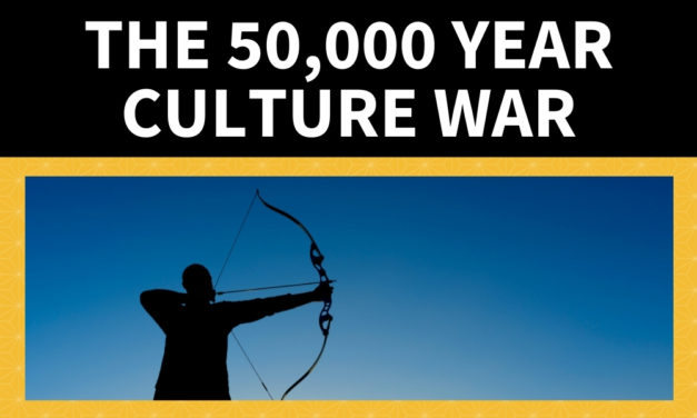 The 50,000 Year Culture War