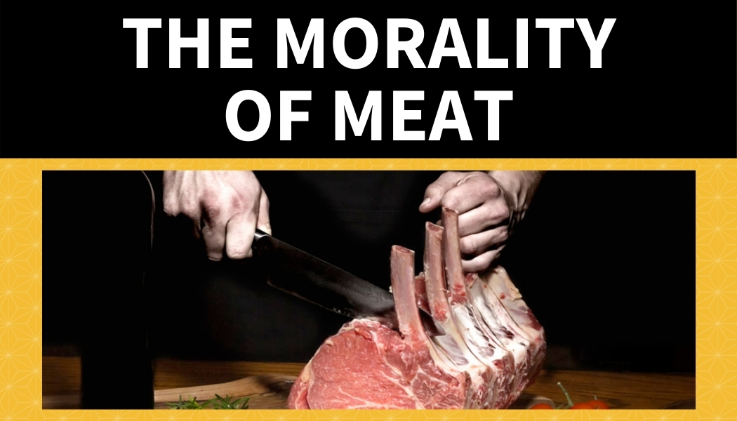The Morality of Meat