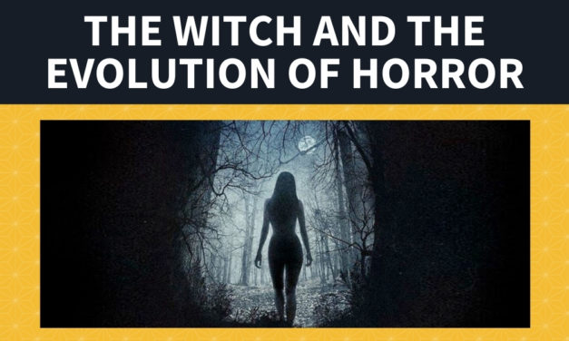 The Witch and the Evolution of Horror