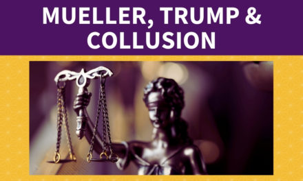 Mueller, Trump & Collusion: The Rule of Law Pushes Back