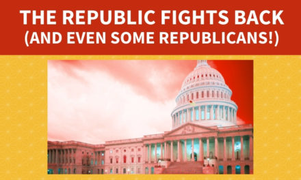 The Republic Fights Back (And Even Some Republicans!)