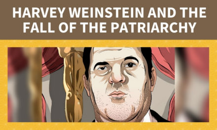 Harvey Weinstein and the Fall of the Patriarchy