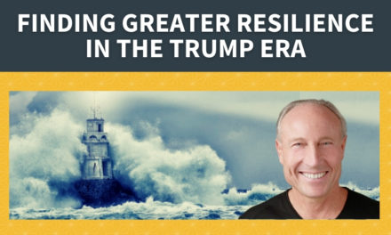 Finding Greater Resilience in the Trump Era