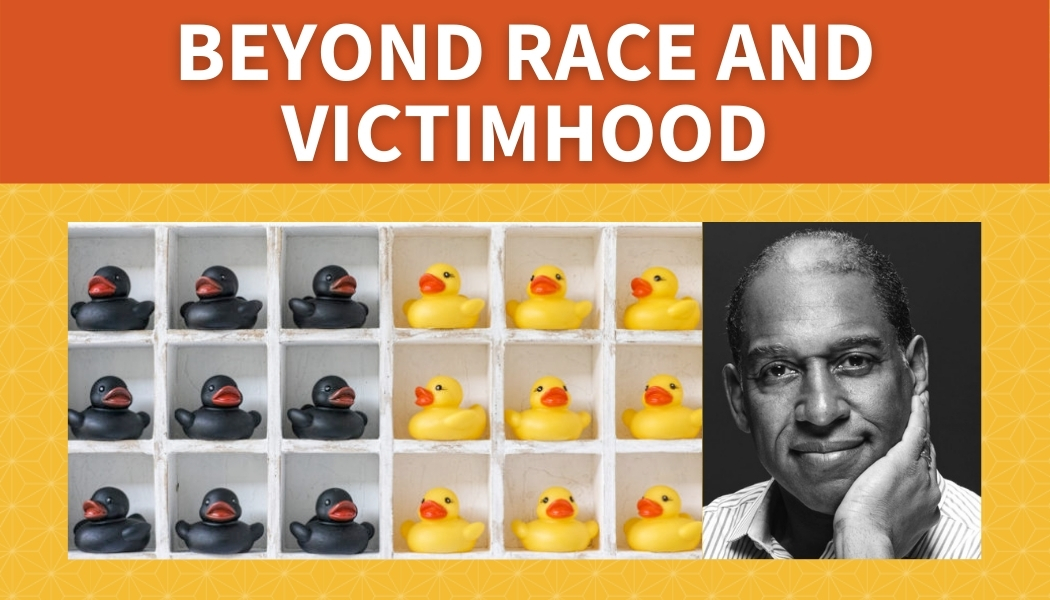 Beyond Race and Victimhood