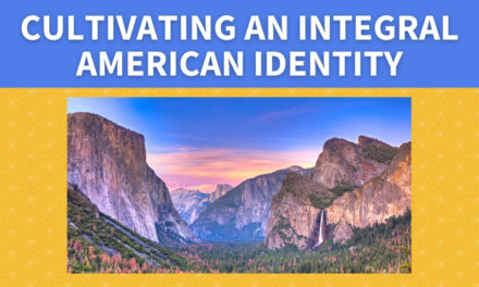 Cultivating an Integral American Identity