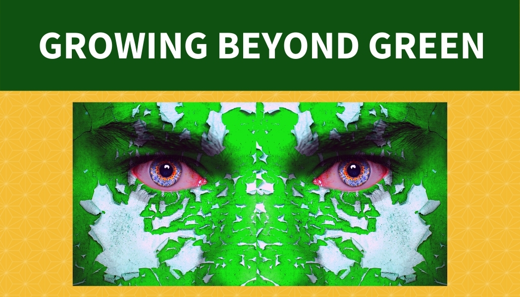Growing Beyond Green