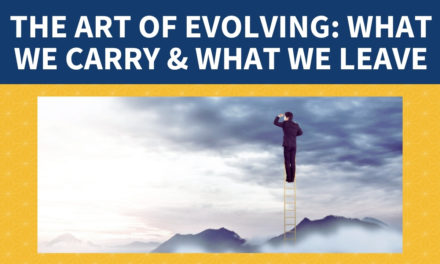 The Art of Evolving: What We Carry with Us, What We Leave Behind