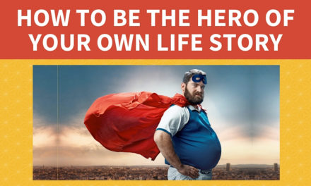 How to be the hero of your own life story