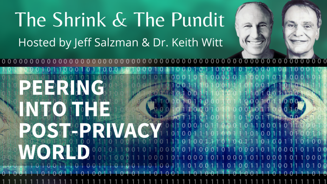 Peering into the Post-Privacy World