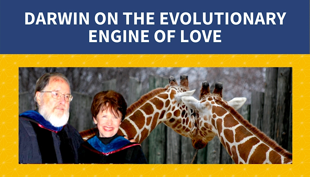 Darwin on The Evolutionary Engine of Love: A Conversation with David Loye and Rianne Eisler