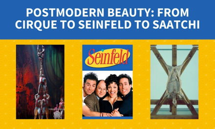 Postmodern Beauty: From Cirque To Seinfeld To Saatchi