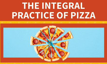 The Integral Practice of Pizza
