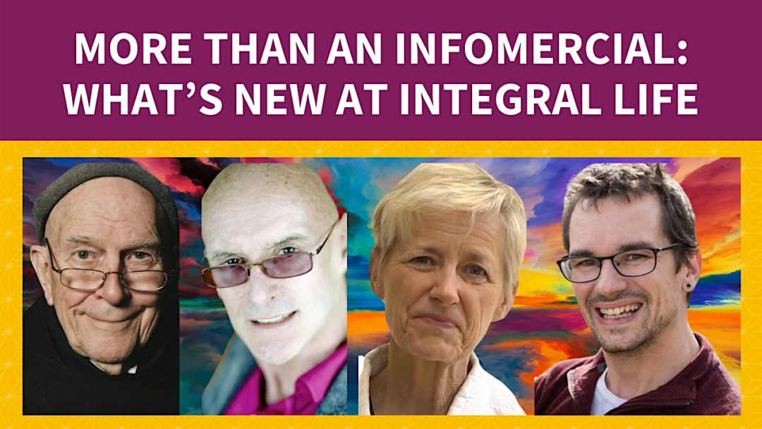 More Than an Infomercial: What’s New at Integral Life