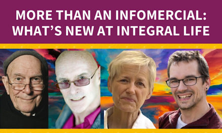 More Than an Infomercial: What’s New at Integral Life