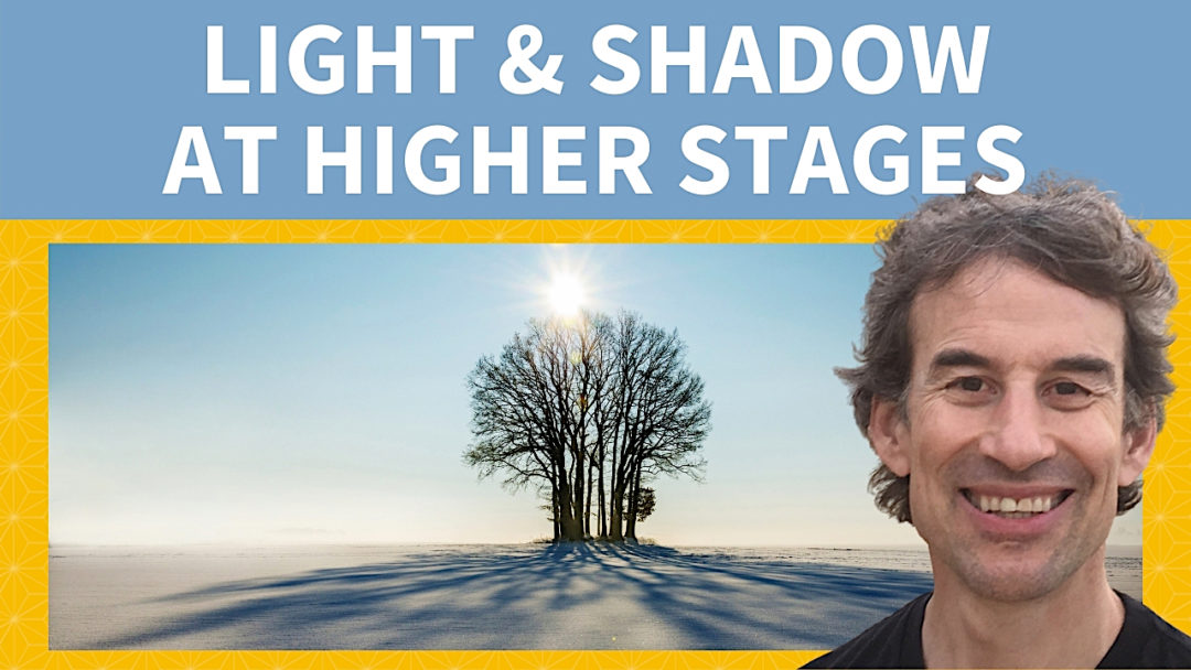 Light & Shadow at Higher Stages