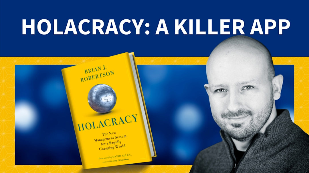 Holacracy: A Killer App of Integral