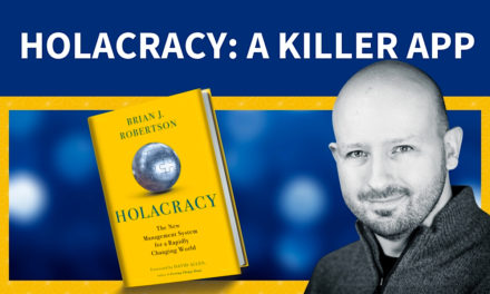 Holacracy: A Killer App of Integral