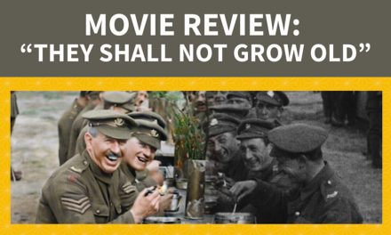 Movie Review: “They Shall Not Grow Old”