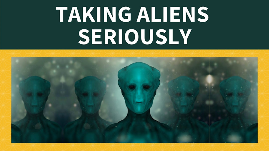 Taking Aliens Seriously