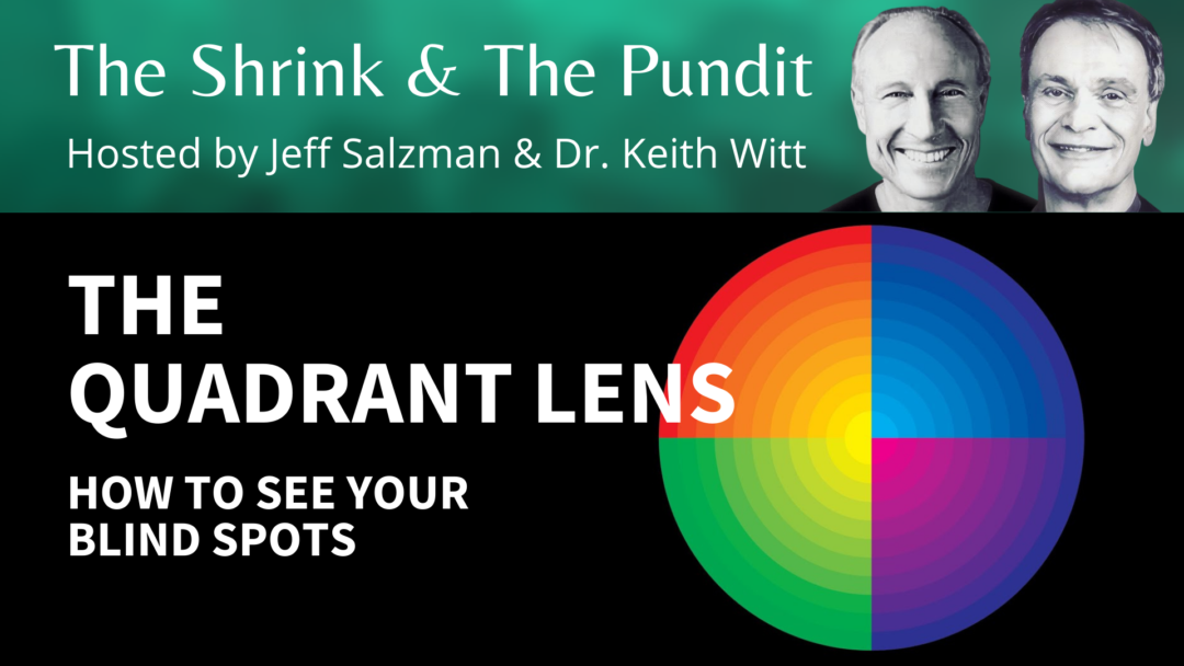 The Quadrant Lens: How to See Your Blind Spots