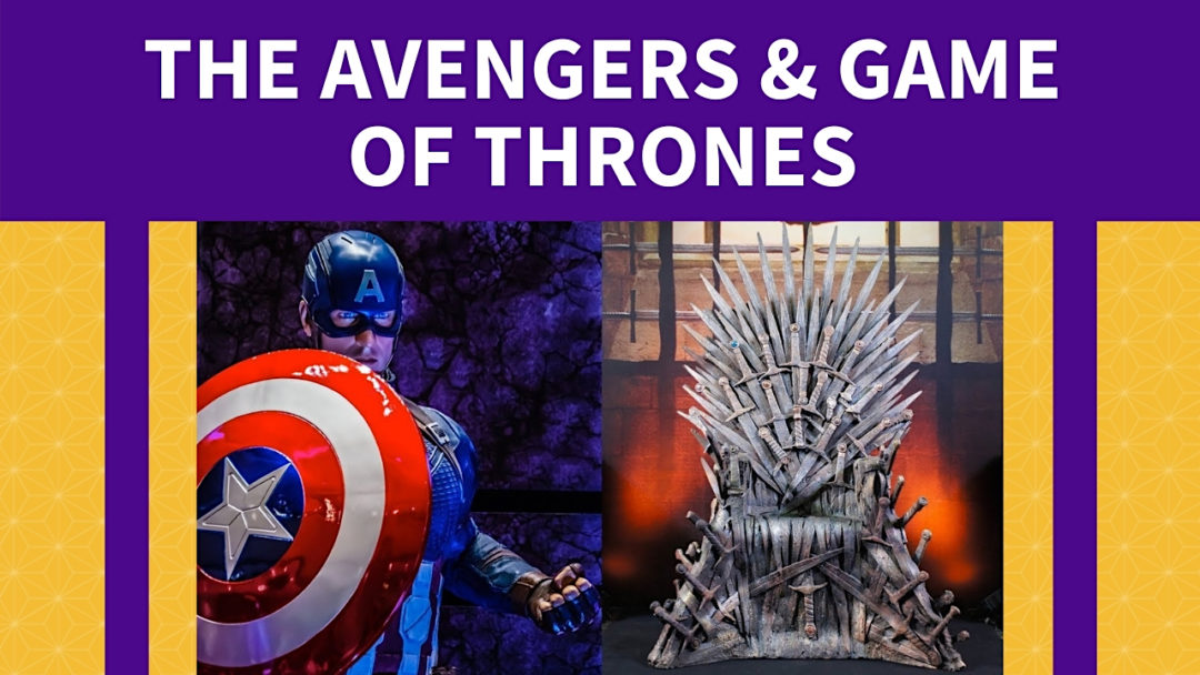 The Avengers & Game of Thrones: Era-Defining Entertainment
