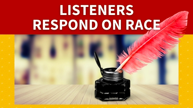 Listeners respond on race