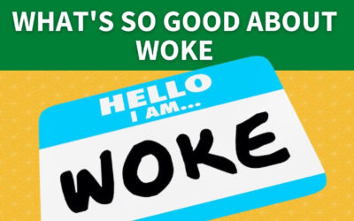 What’s So Good About WOKE?