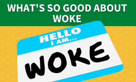 What’s So Good About WOKE?