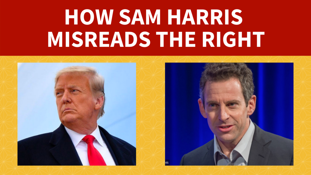 How Sam Harris Misreads the Right