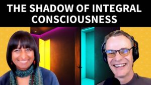 The Light and Shadow of Integral Consciousness