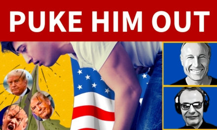 PUKE HIM OUT!