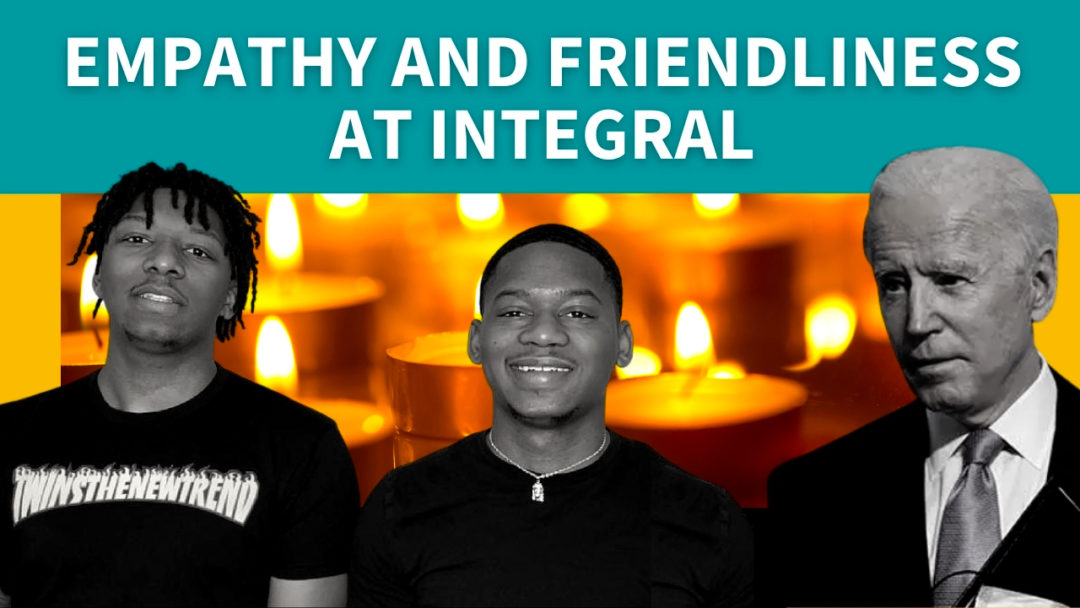 Empathy and Friendliness at Integral