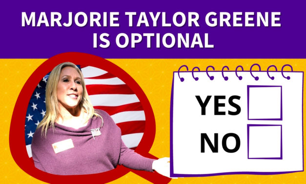 Marjorie Taylor Greene is Optional