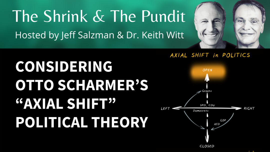 Considering Otto Scharmer’s “Axial Shift” political theory