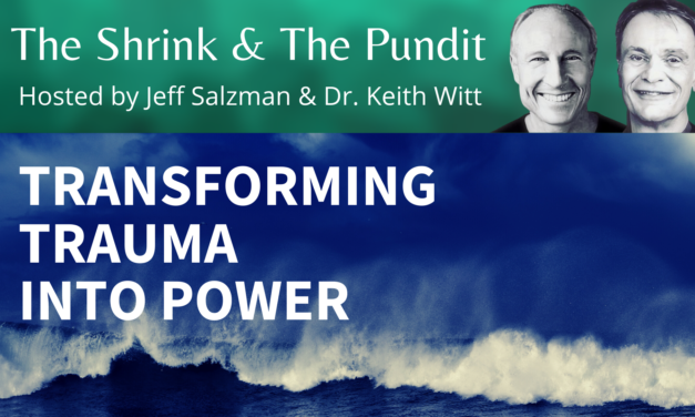 Transforming Trauma Into Power – A two-part conversation with Dr. Keith Witt