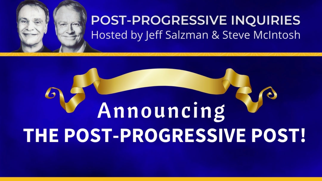 Announcing The Post-Progressive Post!