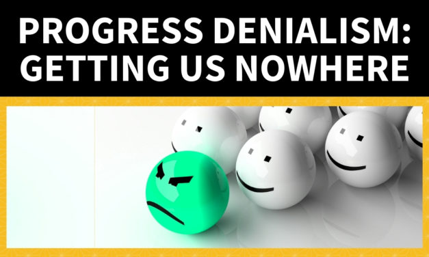 Progress Denialism: Getting us Nowhere