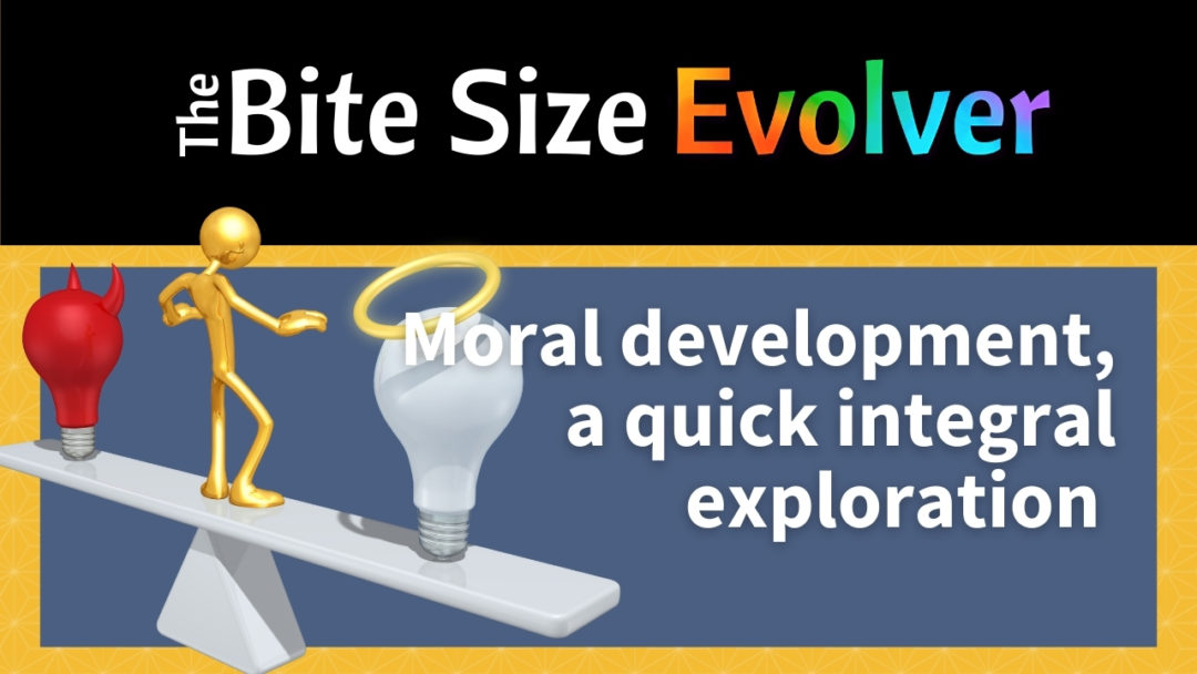 Bite Size Evolver: Moral Development – 5 minutes