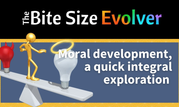 Bite Size Evolver: Moral Development – 5 minutes
