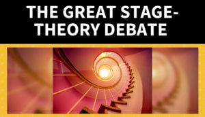 The Great Stage-Theory Debate