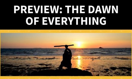 Preview: The Dawn of Everything