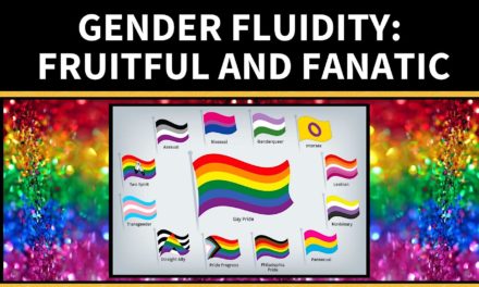 Gender Fluidity: Fruitful and Fanatic