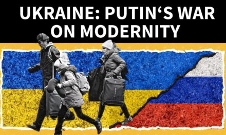 Ukraine: Putin‘s War on Modernity
