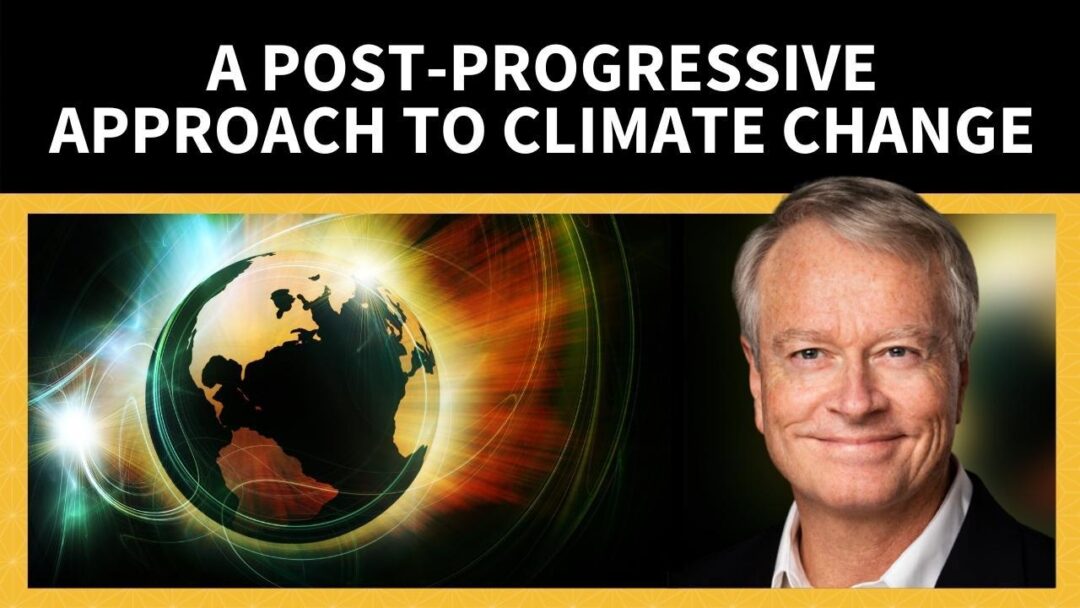 A Post-Progressive Approach to Climate Change