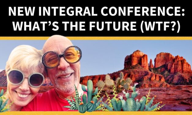 Integral Conference: What’s the Future (WTF?)