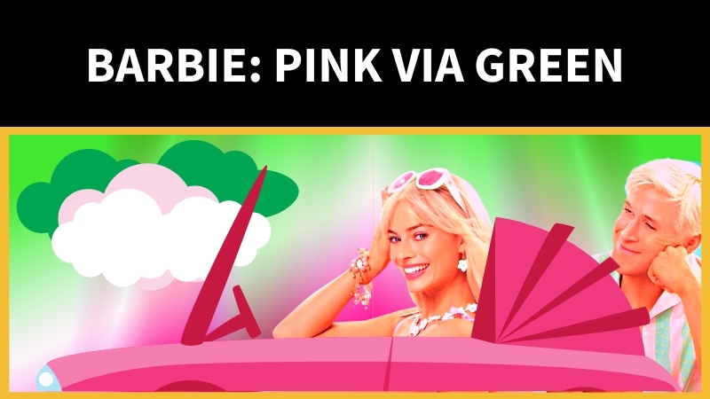 Barbie: Pink Via Green